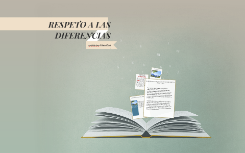 RESPETO A LAS DIFERENCIAS by on Prezi