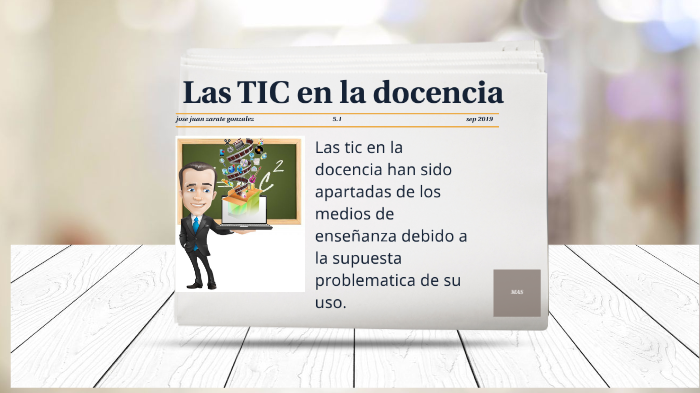 LAS TIC EN LA DOCENCIA by jose juan zarate on Prezi