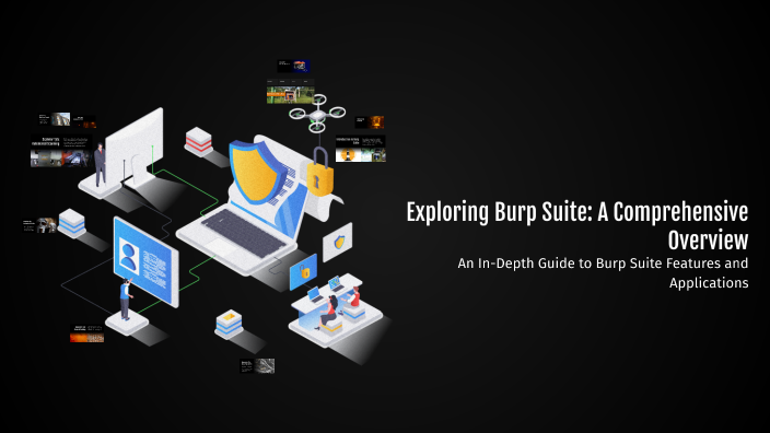 Exploring Burp Suite: A Comprehensive Overview by devi polosky on Prezi