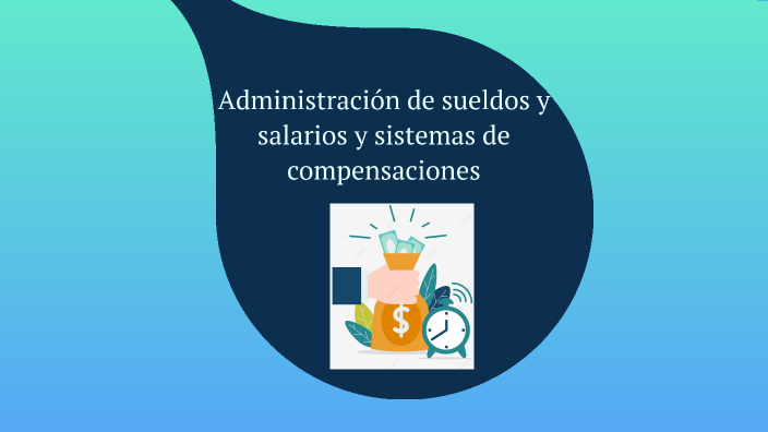 Administración De Sueldos Y Salarios Y Sistemas De Compensaciones By Charlin Pizarro On Prezi Next 7988