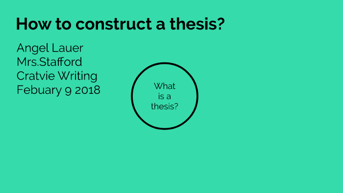 how to make a thesis by Angel Lauer on Prezi