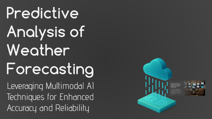 Predictive Analysis of Weather Forecasting by Aryan Singh on Prezi