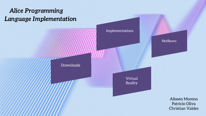 ALICE PROGRAMMING LANGUAGE IMPLEMENTATION by Alissen Moreno on Prezi