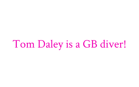 tom daley the diver by Georgie Riley on Prezi