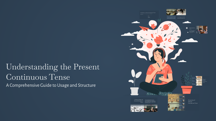 Understanding the Present Continuous Tense by Jose Moya on Prezi