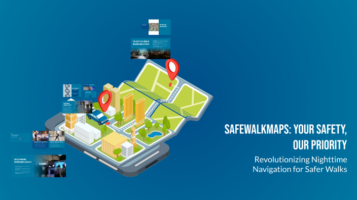 SafeWalkMaps: Your Safety, Our Priority by Chris Kakoullis on Prezi