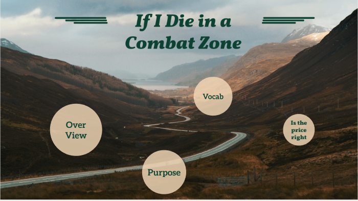 IF I Die in a Combat Zone by Austin Stump on Prezi