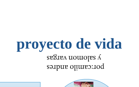 proyecto de vida by salomon vargas alvarez on Prezi