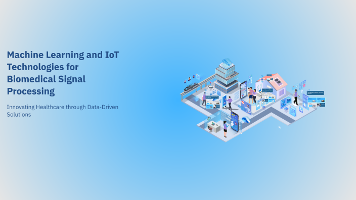 Machine Learning and IoT Technologies for Biomedical Signal Processing ...