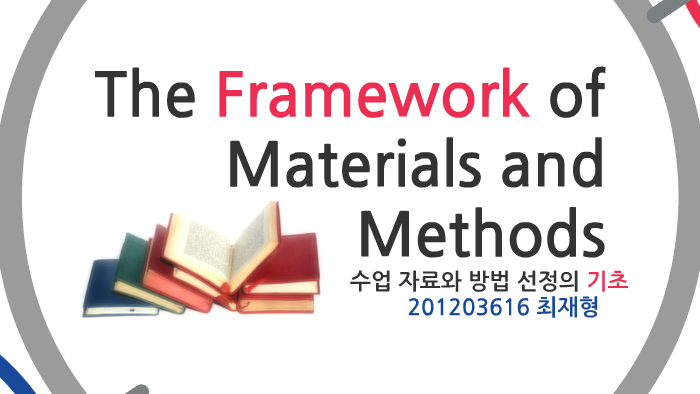The Framework of Materials and Methods by Choi Jae hyung on Prezi
