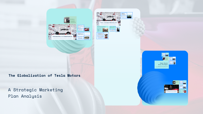 The Globalization of Tesla Motors by Shreeya Sanashee on Prezi