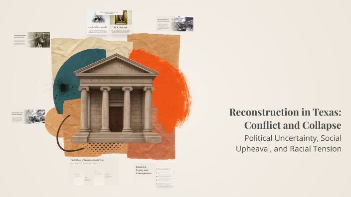 Reconstruction in Texas: Conflict and Collapse by Orrick Jones on Prezi