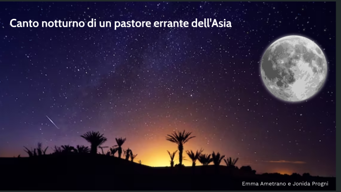 Canto Notturno Di Un Pastore Errante Dell'asia Testo Canto notturno di un pastore errante dell'asia by Jona Progni on Prezi