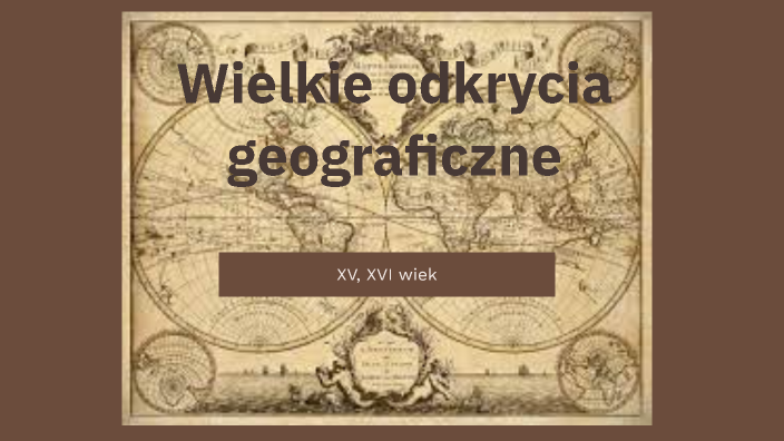 Wielkie odkrycia geograficzne NR2b2 by Nadia Raubo on Prezi