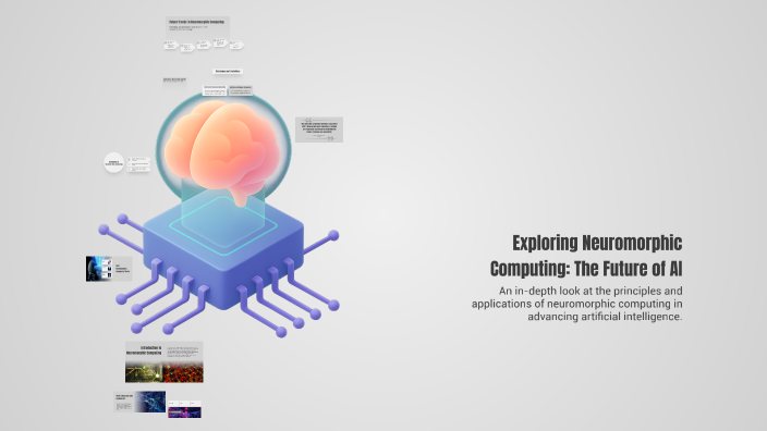 Exploring Neuromorphic Computing: The Future of AI by Anagha A on Prezi