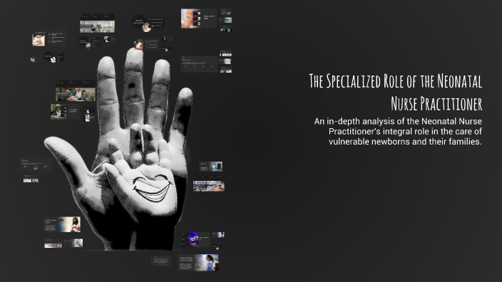 The Specialized Role of the Neonatal Nurse Practitioner by Jaliyah on Prezi
