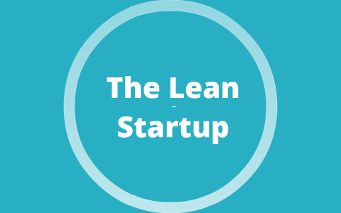 Lean Startup by Juan Pablo kutianski on Prezi