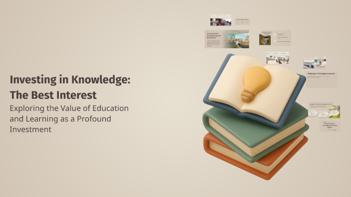Investing in Knowledge: The Best Interest by STprO on Prezi