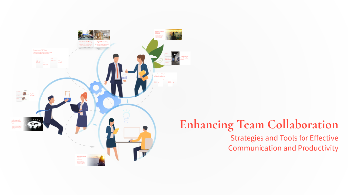 Enhancing Team Collaboration by Thais Fs on Prezi