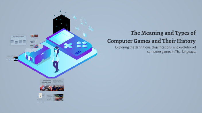 The Meaning and Types of Computer Games and Their History by danai ...