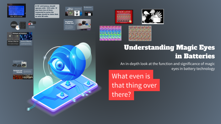 Magic Tech Battery Understanding Magic Eyes in Batteries by Lance Johnson on Prezi