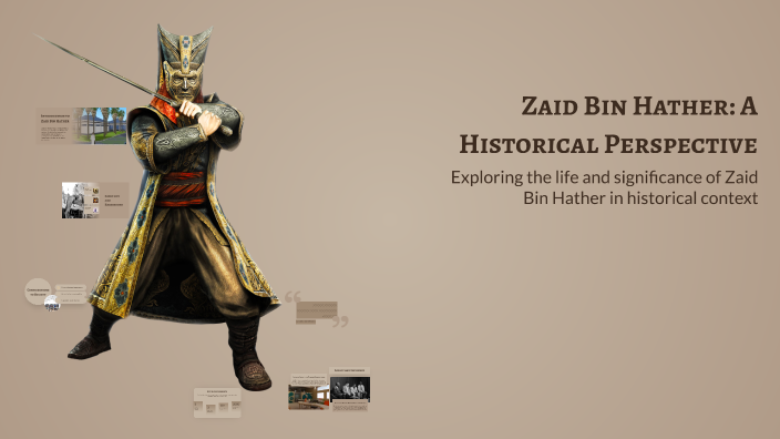 Zaid Bin Hather: A Historical Perspective by deeb wadi on Prezi