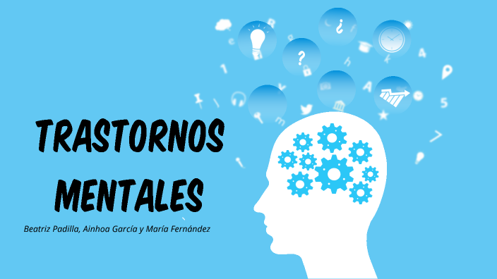 trastornos mentales by Beatriz Padilla Martin on Prezi