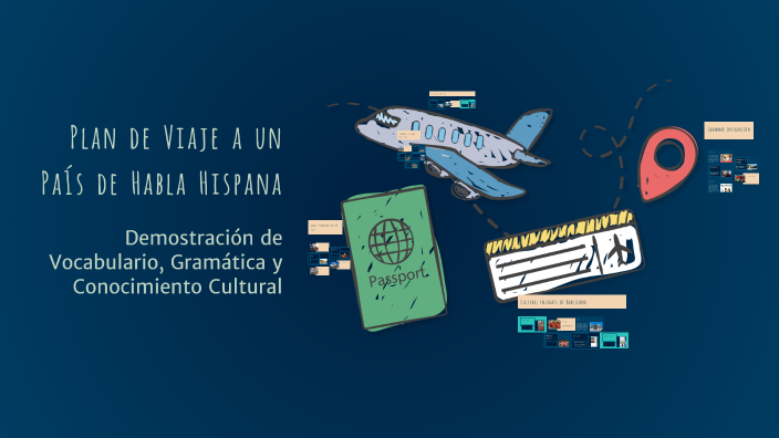 Plan de Viaje a un País de Habla Hispana by Joshua Aguayo on Prezi
