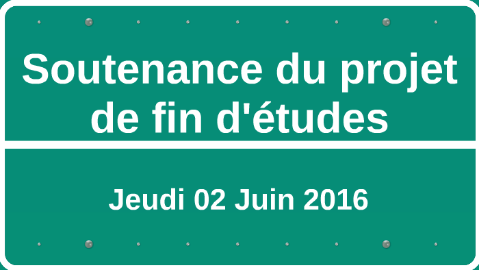 Soutenance du projet de fin d'études by Med ridha nasri on Prezi