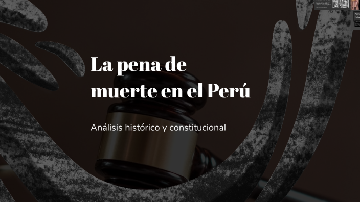 La pena de muerte en el Perú by Mari Ta on Prezi
