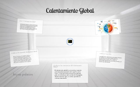 Calentamiento Global by bryan palacios on Prezi