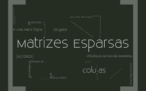 Matrizes Esparsas by Tiago Xavier on Prezi