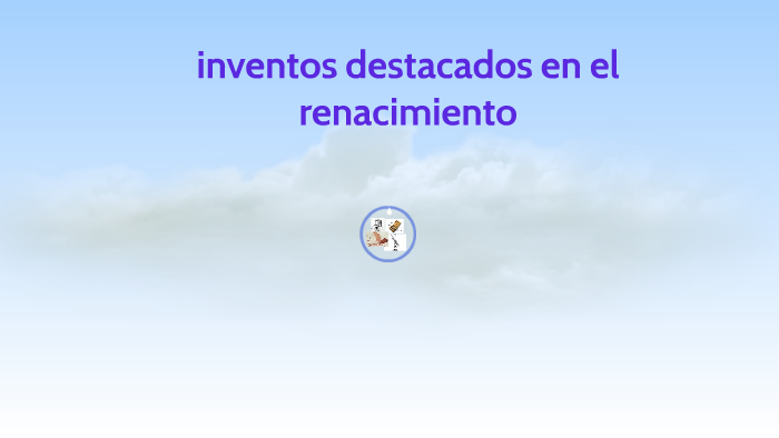 inventos en el renacimiento by lizeth gallego on Prezi