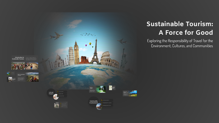 Sustainable Tourism: A Force for Good by Cero, Vince S. on Prezi