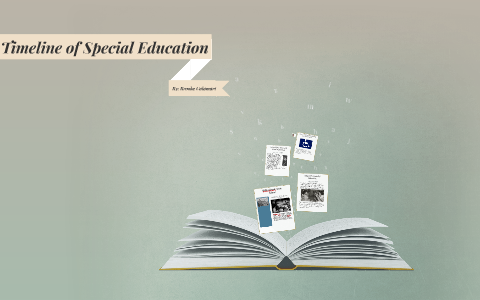 Timeline of Special Education by Brooke Calamari on Prezi