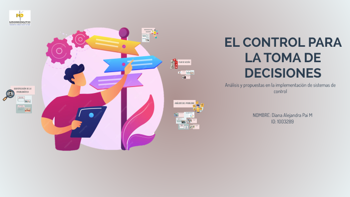 EL CONTROL PARA LA TOMA DE DECISIONES by Diana Alejandra P on Prezi