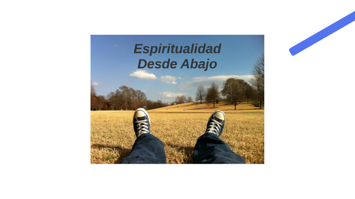 Espiritualidad Desde Abajo by karla heras on Prezi