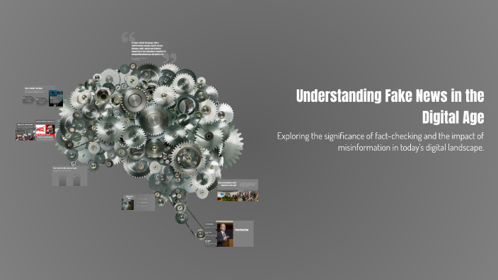 Understanding Fake News in the Digital Age by Abdullah on Prezi