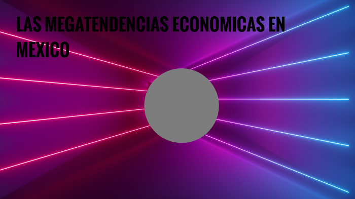 LAS MEGATENDENCIAS EN NUESTRO PAIS By Estefania Centeno On Prezi