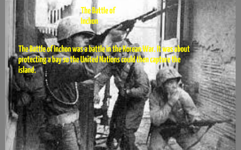 Battle of Inchon by J Irwin on Prezi