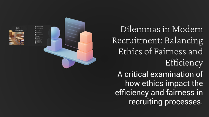 Dilemmas in Modern Recruitment: Balancing Ethics of Fairness and ...