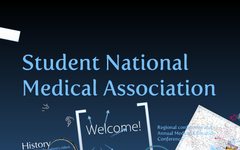 Student National Medical Association by Brody snma on Prezi