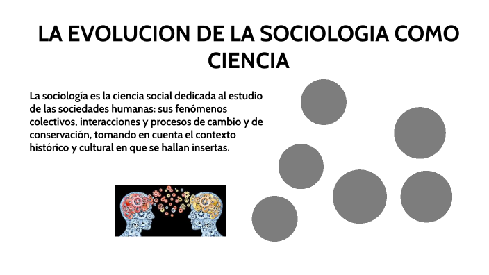 LA EVOLUCIÓN DE SOCIOLOGÍA COMO CIENCIA by Mary Magaly Lopez Caal on Prezi