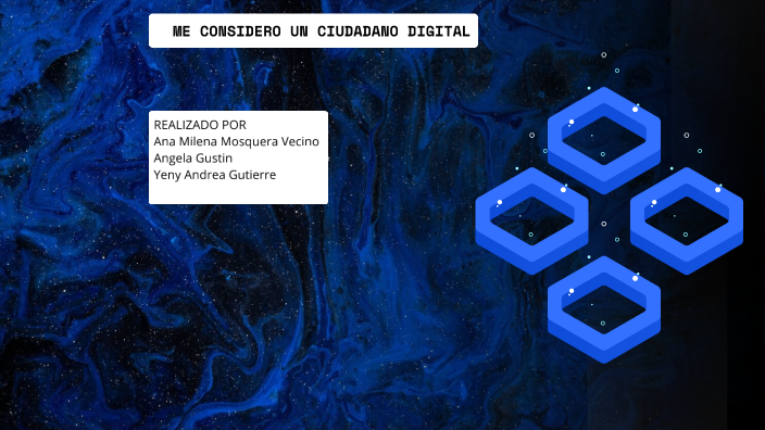 ME CONSIDERO UN CIUDADANO DIGITAL by yeny gutierrez on Prezi