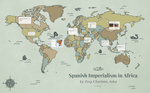 Spanish Imperialism in Africa by Emy Fakhoury on Prezi