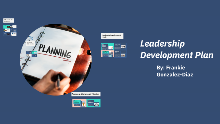Leadership Development Plan by Frankie Gonzalez-Diaz on Prezi