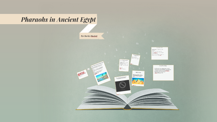 Pharaohs in Ancient Egypt by Charles Bear on Prezi