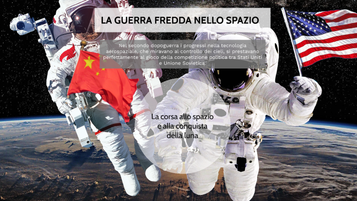 LA GUERRA FREDDA NELLO SPAZIO by giorgia sciarra on Prezi