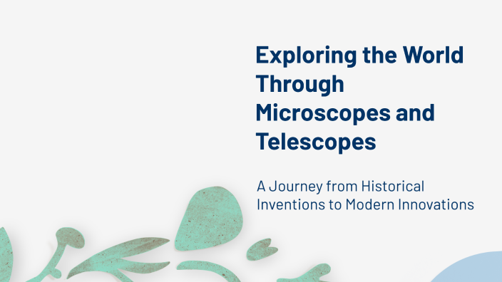 Exploring the World Through Microscopes and Telescopes by abidi mariem ...
