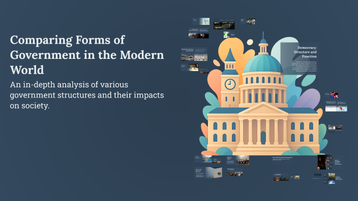 Modern Governements Comparing Forms of Government in the Modern World by Trent H on Prezi